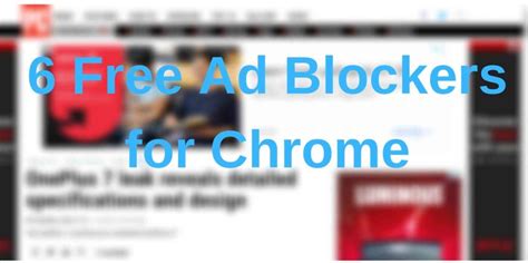 Best Ad Blocker For Chrome 6 Free Extensions To Block Ads On Chrome