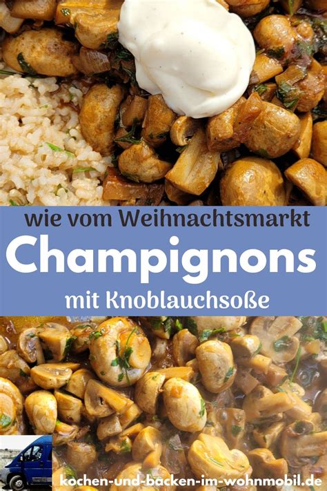 Wie Vom Weihnachtsmarkt Champignons Mit Knoblauchso E Kochen Und