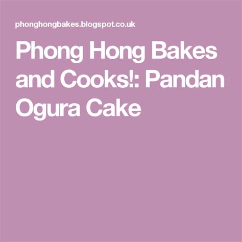 Phong Hong Bakes And Cooks Pandan Ogura Cake Ogura Cake Pandan Cake