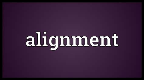 Alignment Meaning Youtube