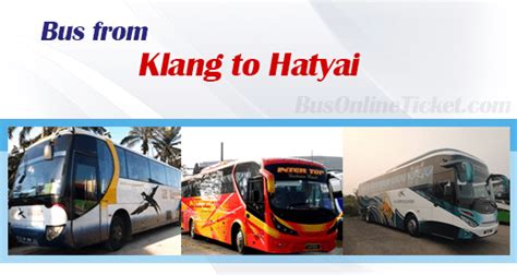 Of course travelers have other transportation options aside from a bus. Klang to Hatyai buses from RM 63.00 | BusOnlineTicket.com