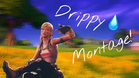 Drippy💧 Fortnite Montage Youtube