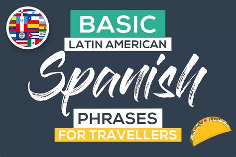 70 Essential Latin American Spanish Phrases For Travellers The