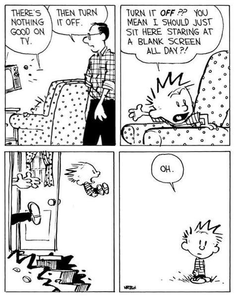 There’s Nothing Good On Tv R Calvinandhobbes