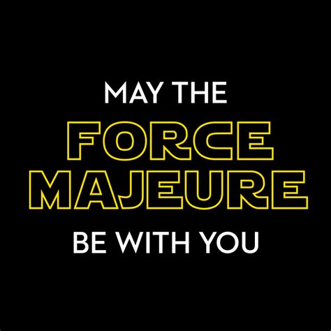 May The Force Majeure Be With You Liff Walsh And Simmons