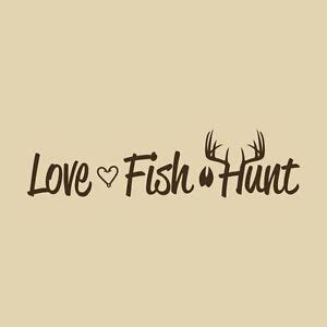 76 sign on my back that says save me. LOVE FISH HUNT Hunting Deer Decor Wall Art Decal Quote ...