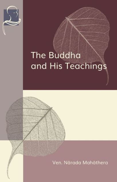 The Buddha And His Teachings By Narada Mahathera Paperback Barnes