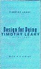Design for Dying: Timothy Leary: 9780060187002: Amazon.com: Books