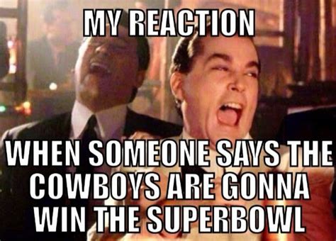 22 Meme Internet My Reaction When Someone Says The Cowboys Are Gonna