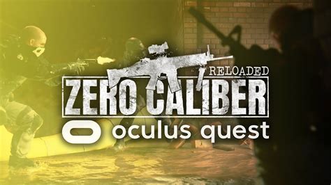 Zero Caliber Reloaded Oculus Quest Gameplay Trailer Youtube