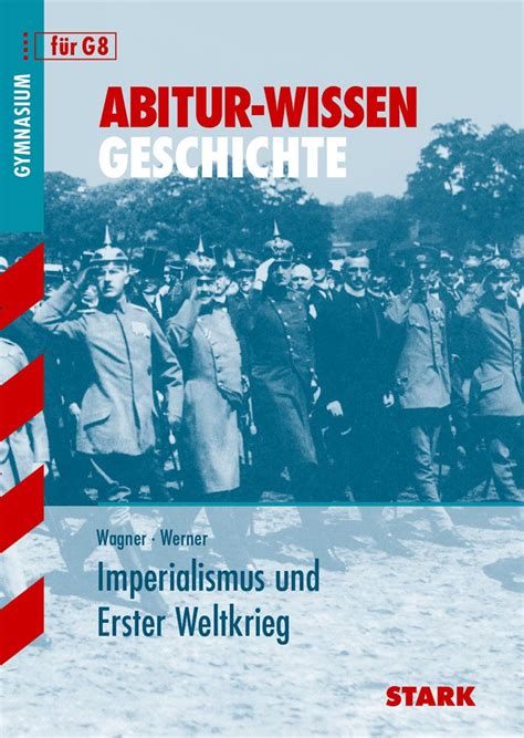 Abitur Wissen Geschichte Imperialismus Und Erster Weltkrieg Amazon