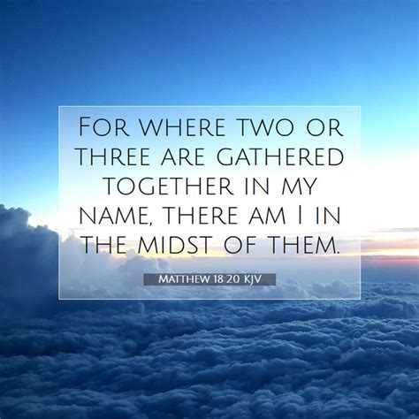 Matthew 1820 Kjv For Where Two Or Three Are Gathered Together In