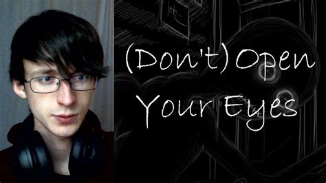 Dont Open Your Eyes A Game Where You Die If You Open Your Eyes