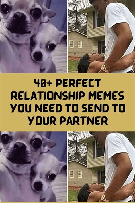 40 perfect relationship memes you need to send to your partner in 2022 relationship memes