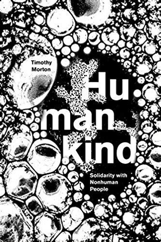 Humankind changes the conversation and lights the path to a brighter future. Book Review: Humankind: Solidarity with Nonhuman People by ...