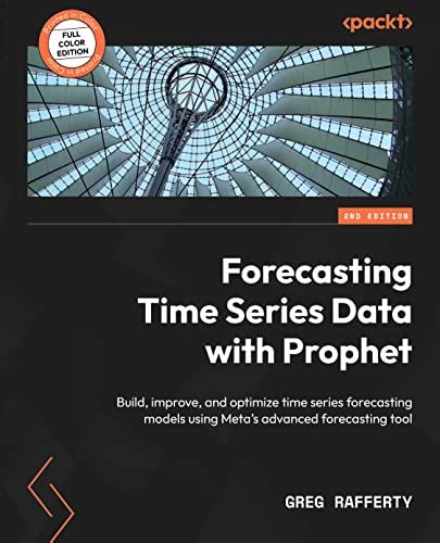 Forecasting Time Series Data With Prophet Build Improve And Optimize