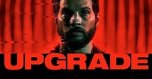 Film Review - Upgrade (2018) | MovieBabble