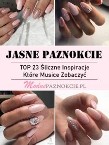 Top Liczne Inspiracje Na Jasne Paznokcie