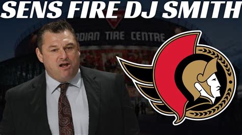 Breaking News Ottawa Senators Fire Head Coach Dj Smith Youtube