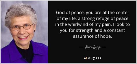 Joyce Rupp Quote God Of Peace You Are At The Center Of My