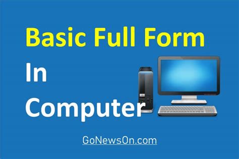 101 Basic Full Form In Computer Updated January 2020