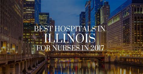 Best Hospitals In Illinois For Nurses In 2017