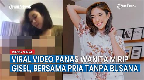 Viral Video Panas Wanita Cantik Mirip Gisel Terekam 19 Detik Bersama Pria Tanpa Busana Youtube