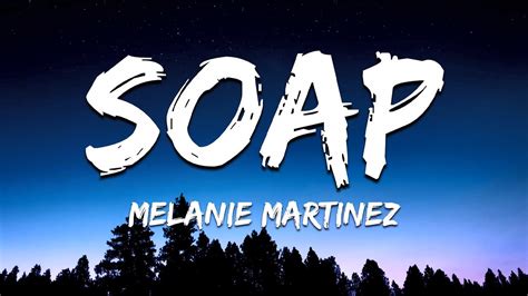 Melanie Martinez Soap Lyrics Youtube