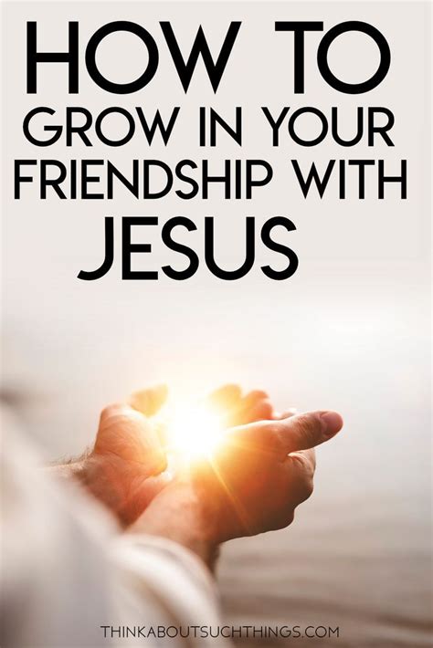 4 Ways To Grow In Your Friendship With Jesus Artofit