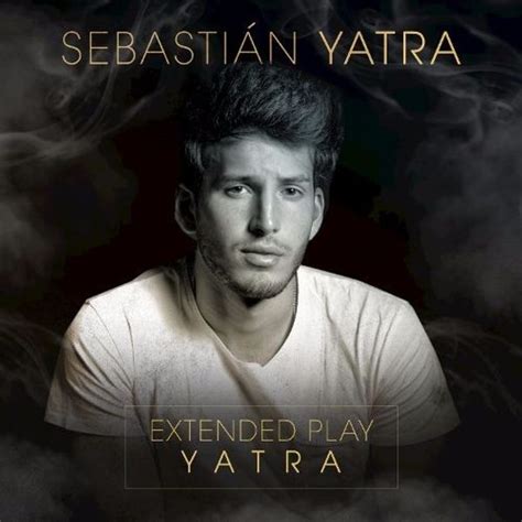 Sebastián Yatra Extended Play Yatra Ep Lyrics And Tracklist Genius