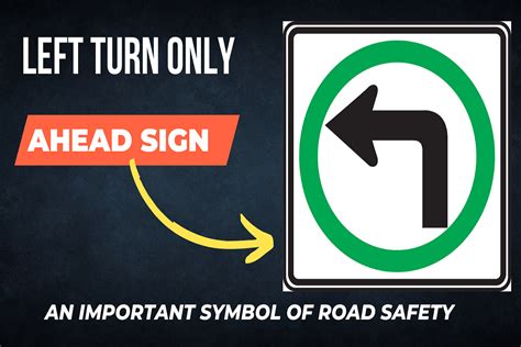 Left Turn Only Sign An Important Symbol Of Road Safety Sarathi