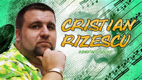 Cristian Rizescu 2014 Multi Ma Intreaba Manele De Chef 2014 Youtube