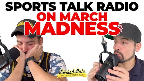 Sports Talk Radio On March Madness Youtube