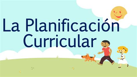 La Planificación Curricular Imagenes Educativas