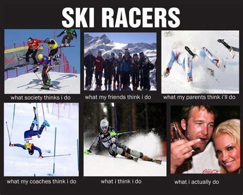 Ahhhhaha Almost True Ski Racing Ski Snowboard Skiing Memes