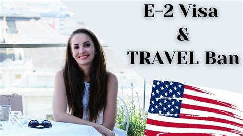 E2 Visa 2021 How To Apply During Travel Ban Youtube
