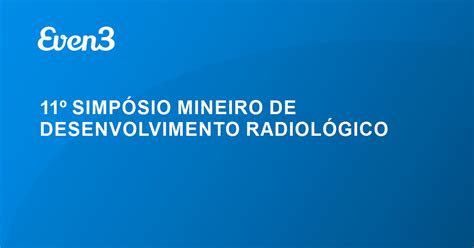 11º SimpÓsio Mineiro De Desenvolvimento RadiolÓgico