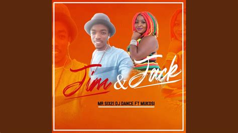 Jim And Jack Feat Mukosi Youtube Music