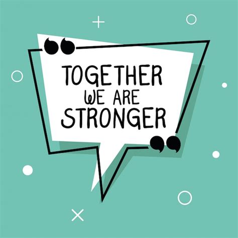 Amazing Together We Are Stronger Quote In The World Don T Miss Out
