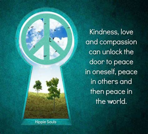 Kindness Love And Compassion Can Unlock The Door To Peace In Oneself