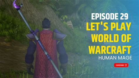 Let S Play World Of Warcraft In 2022 Ep 29 Human Mage Gameplay Walkthrough Stranglethorn