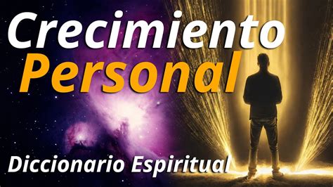 Qué Es El Crecimiento Personal Diccionario Espiritual Conceptos