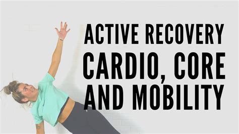 Minute Cardio Core And Mobility Workout For Active Recovery Days Youtube