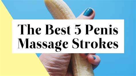 5 Penis Massage Strokes That Drive Your Lover Wild Youtube