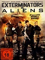 Exterminators vs. Aliens - Film 2013 - FILMSTARTS.de
