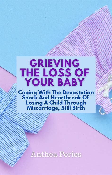 Grieving The Loss Of Your Baby Coping With The Devastation Shock And