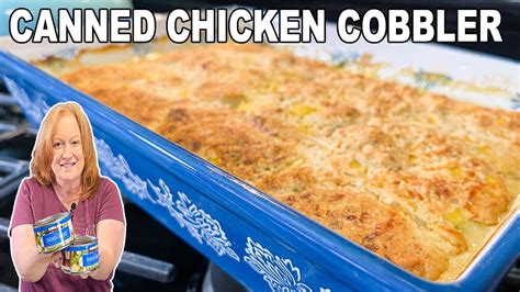 Canned Chicken Cobbler A Delicious Casserole Dinner Idea Youtube