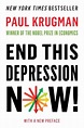 End This Depression Now! by Paul Krugman, Paperback | Barnes & Noble®