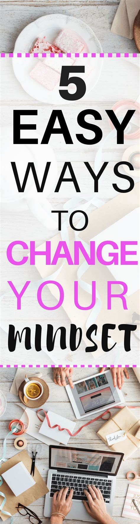 Easy Ways To Change Your Mindset And Feel Better Fast If You Re
