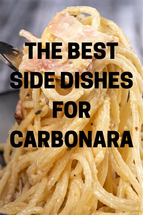 What To Serve With Carbonara 17 Delicious Sides